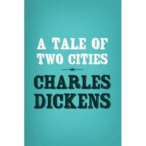 A Tale of Two Cities: Original and Unabridged - Paperback