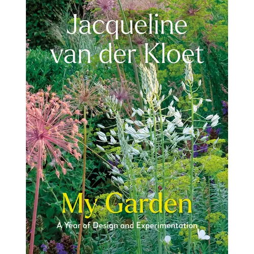 My Garden: A Year of Design and Experimentation