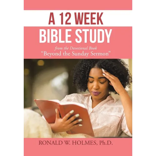 A 12 Week Bible Study from the Devotional Book 