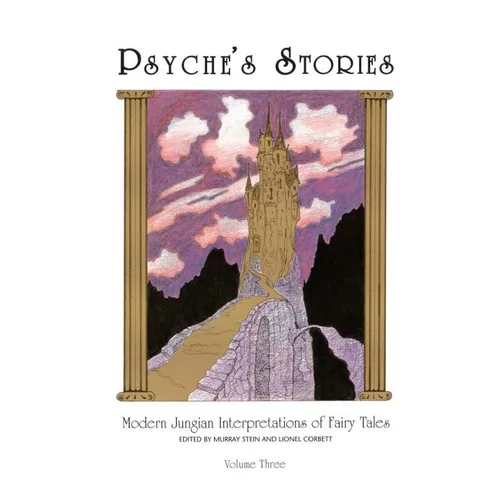 Psyche's Stories, Volume 3: Modern Jungian Interpretations of Fairy Tales - Paperback