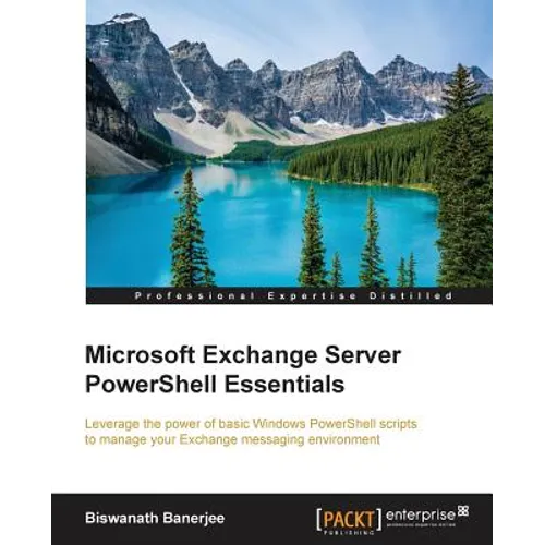 Microsoft Exchange Server PowerShell Essentials