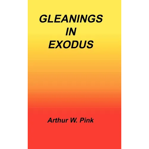 Gleanings in Exodus - Hardcover