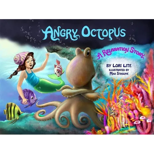 Angry Octopus: An Anger Management Story for Children Introducing Active Progressive Muscle Relaxation and Deep Breathing - Hardcover