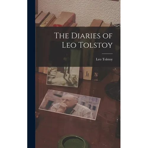 The Diaries of Leo Tolstoy - Hardcover