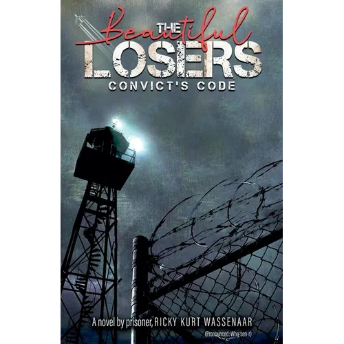 The Beautiful Losers: Convicts Code - Paperback