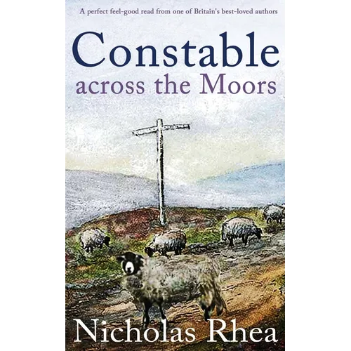 CONSTABLE ACROSS THE MOORS a perfect feel-good read from one of Britain's best-loved authors - Paperback