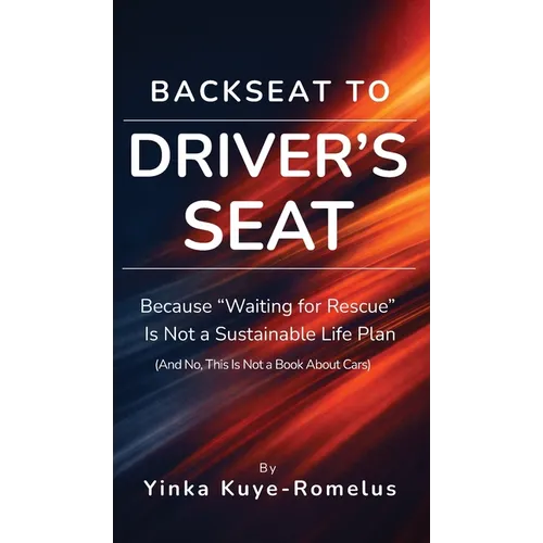 Backseat to Driver's Seat: Because 