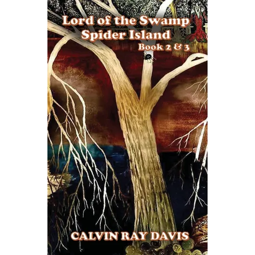 Lord Of The Swamp SPIDER ISLAND: Book 2 & 3 - Hardcover