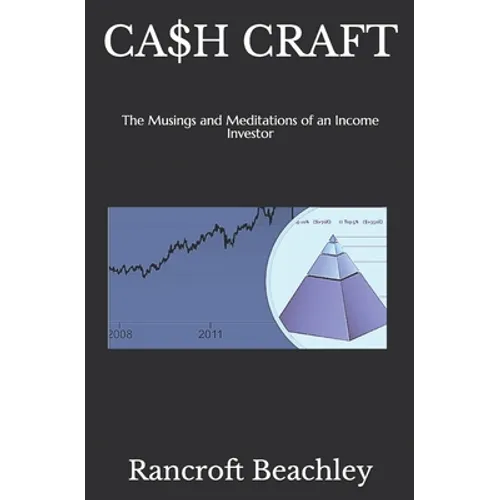 Ca$h Craft: The Musings and Meditations of an Income Investor - Paperback