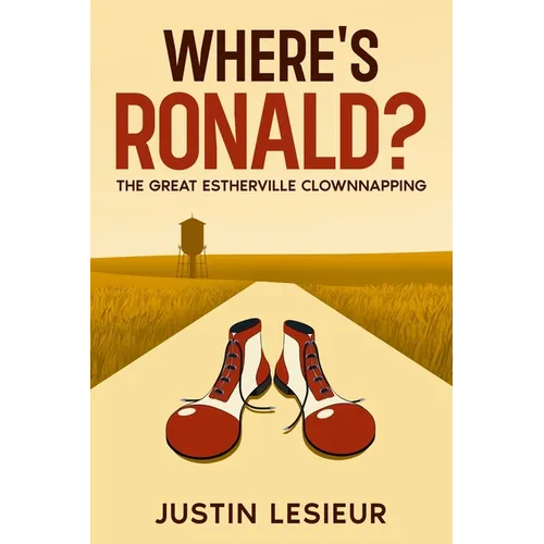 Where's Ronald?: The Great Estherville Clownnapping - Paperback