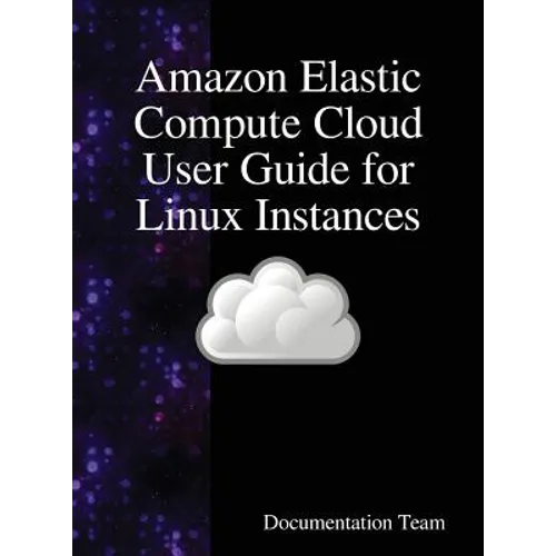 Amazon Elastic Compute Cloud User Guide for Linux Instances - Hardcover