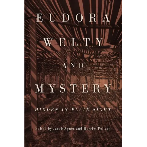 Eudora Welty and Mystery: Hidden in Plain Sight - Paperback