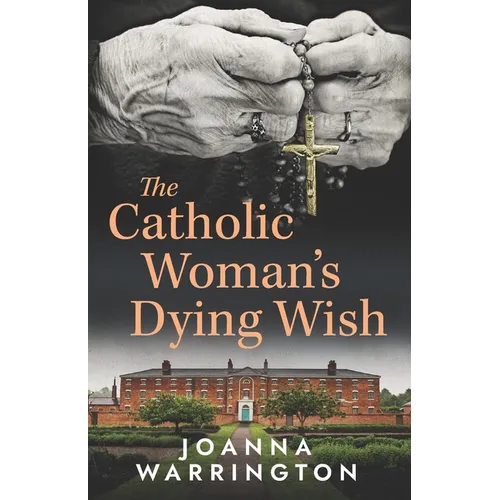 The Catholic Woman's Dying Wish: All Things D - Paperback