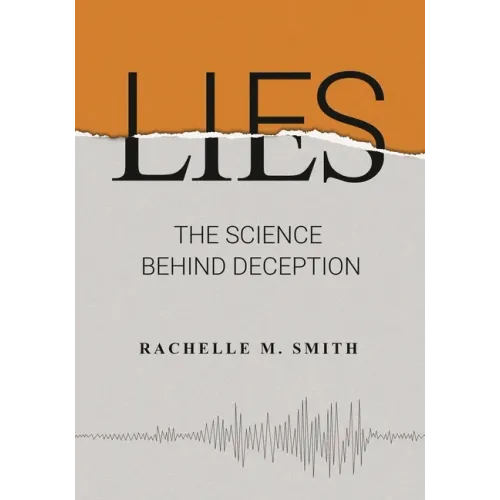 Lies: The Science behind Deception - Hardcover