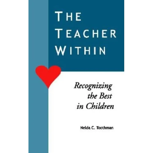 The Teacher Within: Recognizing the Best in Children - Paperback