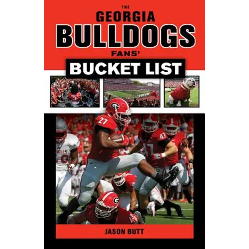 The Georgia Bulldogs Fans' Bucket List - Paperback