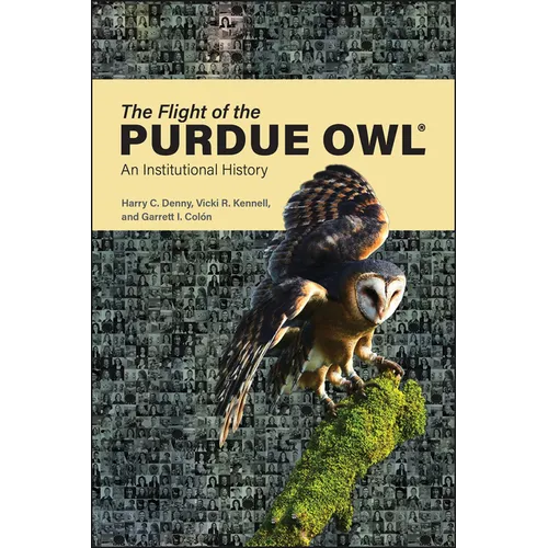 The Flight of the Purdue Owl: An Institutional History - Paperback