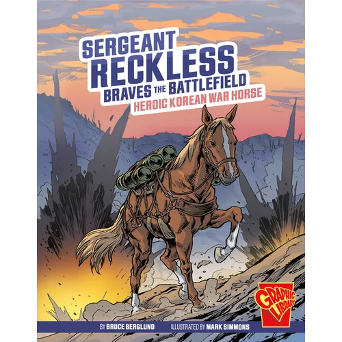 Sergeant Reckless Braves the Battlefield: Heroic Korean War Horse - Paperback