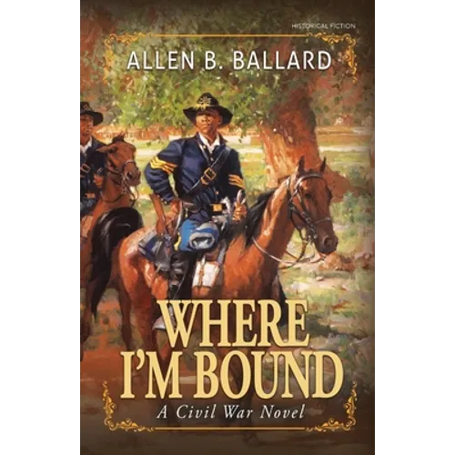 Where I'm Bound: A Civil War Novel - Paperback