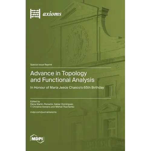 Advance in Topology and Functional Analysis: In Honour of María Jesús Chasco's 65th Birthday