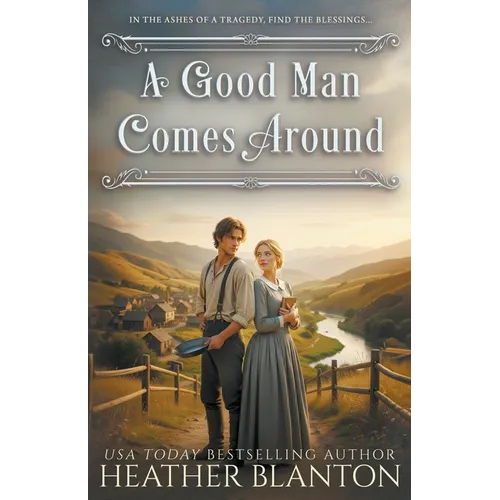 A Good Man Comes Around: A Christian Western Romance - Paperback