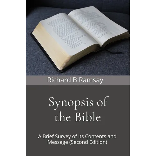 Synopsis of the Bible: A Brief Survey of Its Contents and Message (Second Edition) - Paperback