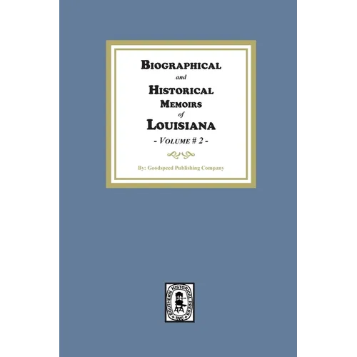 Biographical and Historical Memoirs of Louisiana, Volume 