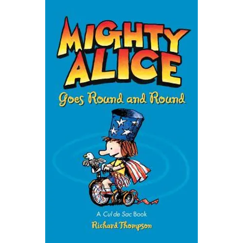 Mighty Alice Goes Round and Round: A Cul de Sac Book - Hardcover