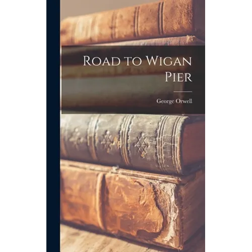 Road to Wigan Pier - Hardcover
