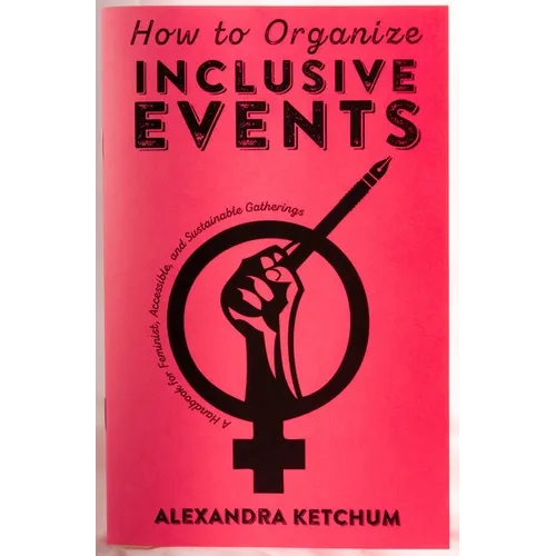 How to Organize Inclusive Events: A Handbook for Feminist, Accessible, and Sustainable Gatherings - Paperback