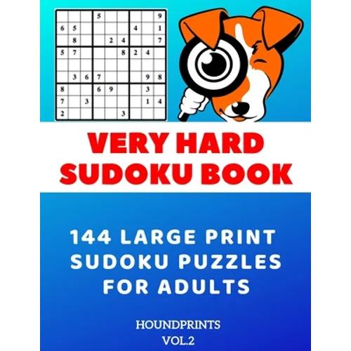 Very Hard Sudoku Book: 144 Large Print Sudoku Puzzles for Adults (VOL.2) - Paperback