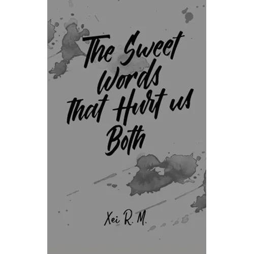 The Sweet Words that Hurt us Both - Paperback