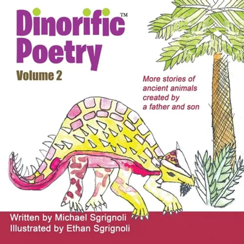 Dinorific Poetry Volume 2: Stories of ancient animals created by a father and son - Paperback