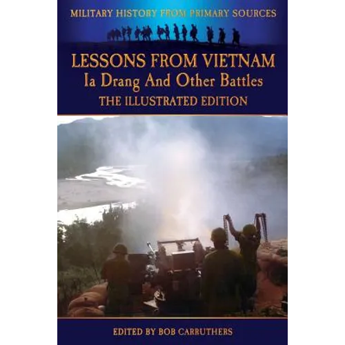 Lessons from Vietnam - Ia Drang and Other Battles - The Illustrated Edition - Paperback