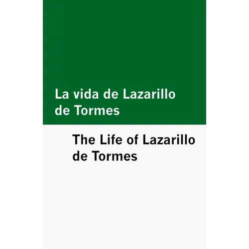 La vida de Lazarillo de Tormes / The Life of Lazarillo de Tormes [Bilingual Edition] - Spanish & English - Paperback