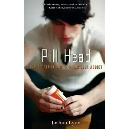 Pill Head: The Secret Life of a Painkiller Addict - Paperback
