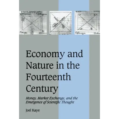 Economy and Nature in the Fourteenth Century: Money, Market Exchange, and the Emergence of Scientific Thought