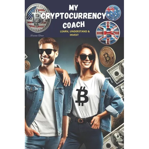 My Cryptocurrency Coach: Learn, Understand and Invest - Paperback