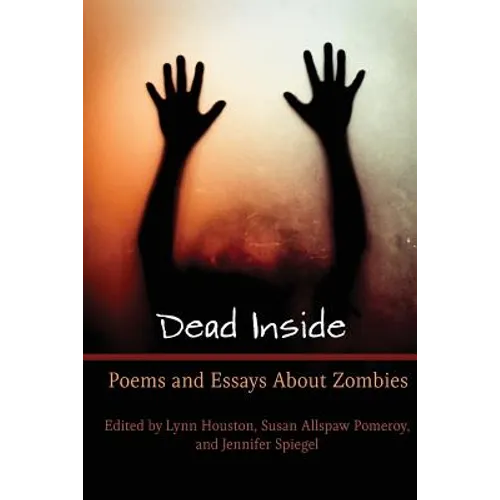 Dead Inside: Poems and Essays About Zombies - Paperback