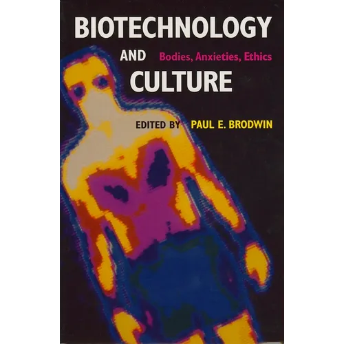 Biotechnology and Culture: Bodies, Anxieties, Ethics - Paperback