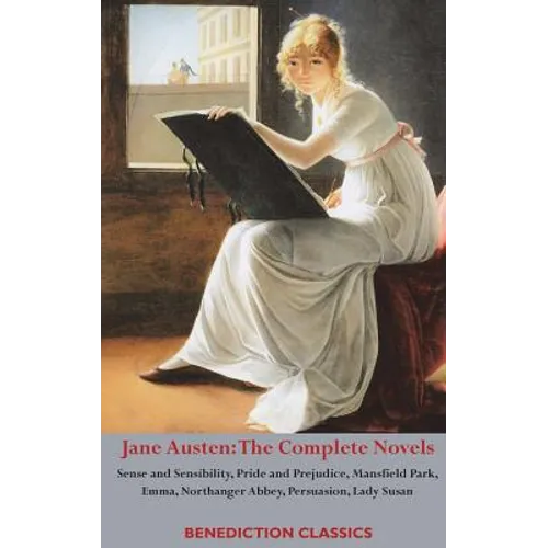 Jane Austen: The Complete Novels: Sense and Sensibility, Pride and Prejudice, Mansfield Park, Emma, Northanger Abbey, Persuasion, Lady Susan - Hardcover