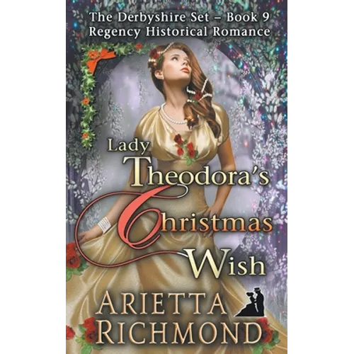 Lady Theodora's Christmas Wish: Regency Historical Romance - Paperback