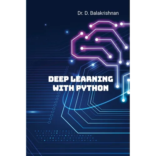Deep Learning with Python: Step by Step Tutorials - Paperback