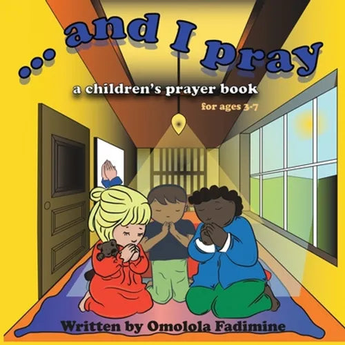 ...and I Pray: A Children's Prayer book for ages 3-7 - Paperback
