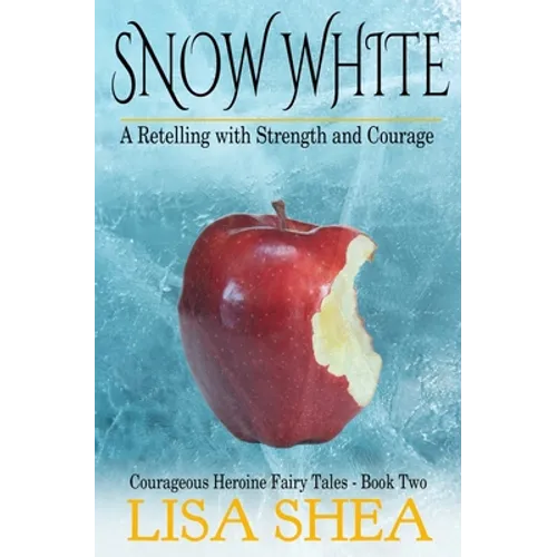 Snow White - A Retelling with Strength and Courage - Paperback