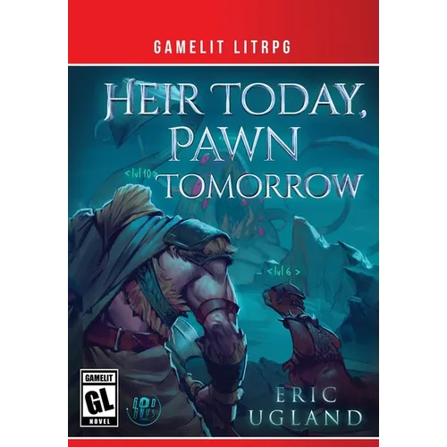 Heir Today, Pawn Tomorrow: A LitRPG/GameLit Novel - Hardcover