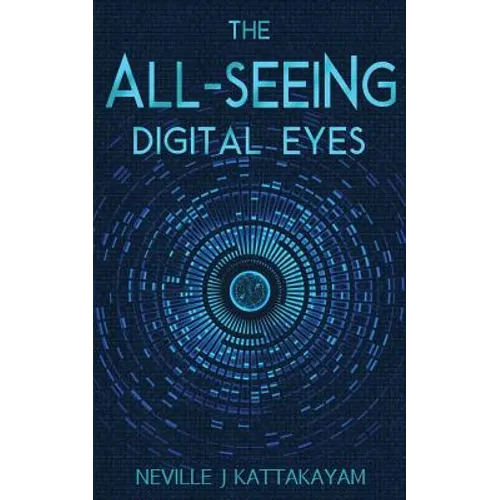 The All Seeing Digital Eyes: A Guide to Privacy, Security & Literacy!