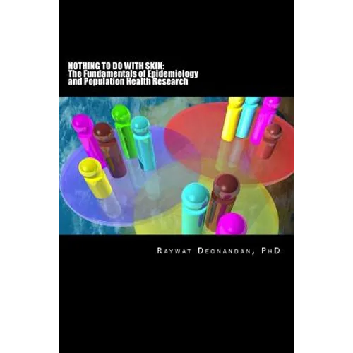 Nothing To Do With Skin: The Fundamentals of Epidemiology and Population Health - Paperback