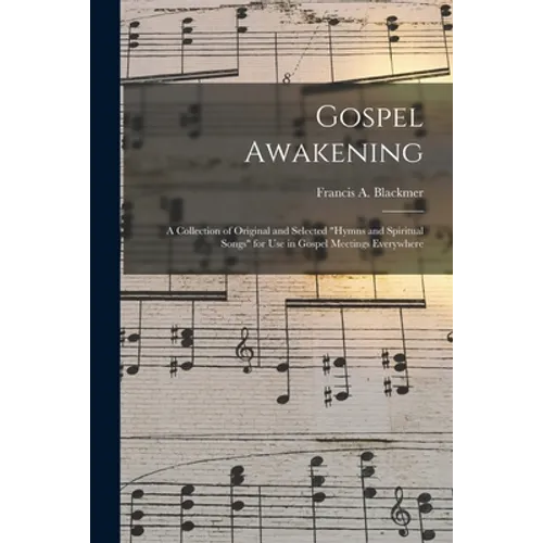 Gospel Awakening: a Collection of Original and Selected 
