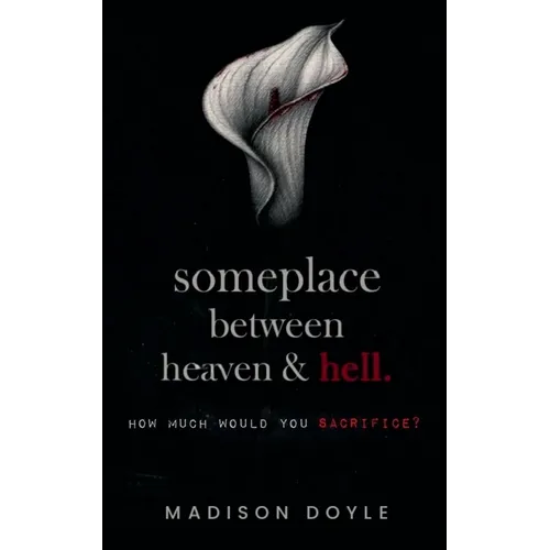 Someplace Between Heaven & Hell - Paperback